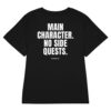 Main character. No side quests. Women's Fitted T-Shirt Main character. No side quests. Women's T-Shirt in black