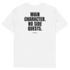 Main character. No side quests. T-Shirt Main character. No side quests. T-Shirt in white