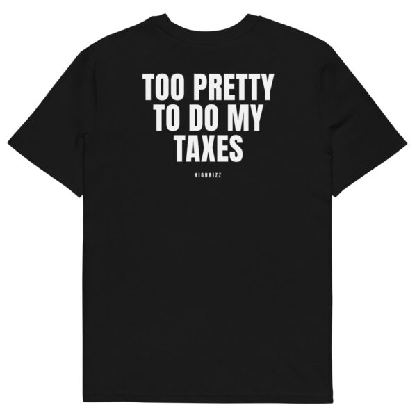 Too pretty to do my taxes T-Shirt Too pretty to do my taxes T-Shirt in black