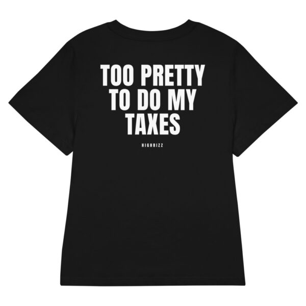 Too pretty to do my taxes Women's T-Shirt in black