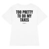 Too pretty to do my taxes Women's T-Shirt in white