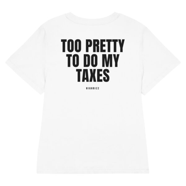 Too pretty to do my taxes Women's T-Shirt in white