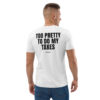 Too pretty to do my taxes T-Shirt Too pretty to do my taxes T-Shirt in white