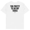 Too pretty to do my taxes T-Shirt Too pretty to do my taxes T-Shirt in white