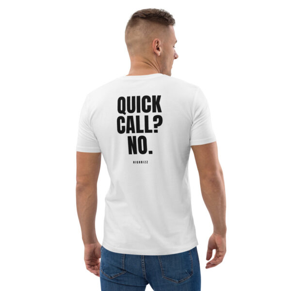 Quick call? No. T-Shirt in white
