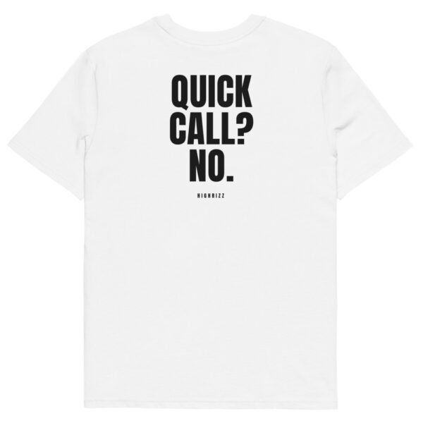 Quick call? No. T-Shirt in white