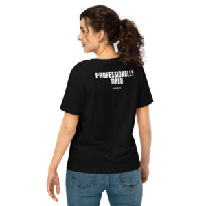 Professionally tired Women's T-Shirt in black