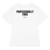Professionally tired Women's T-Shirt in white
