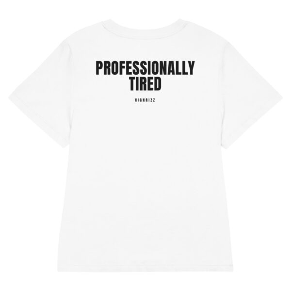 Professionally tired Women's T-Shirt in white