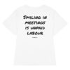 Smiling in meetings is unpaid labour Women's T-Shirt in white