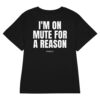 I'm on mute for a reason Women's T-Shirt in black