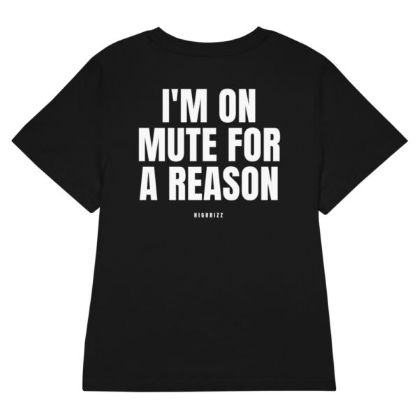 I'm on mute for a reason Women's T-Shirt in black