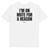 I'm on mute for a reason T-Shirt in white