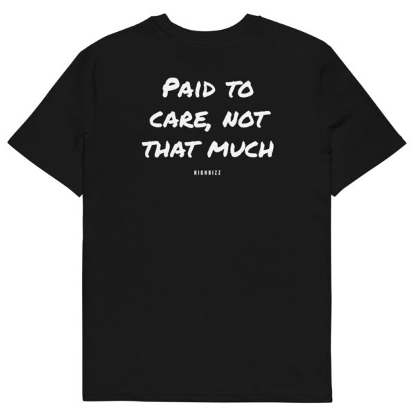 Paid to care, not that much T-Shirt Paid to care, not that much T-Shirt in black