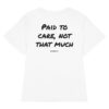Paid to care, not that much Women's Fitted T-Shirt Paid to care, not that much Women's T-Shirt in white