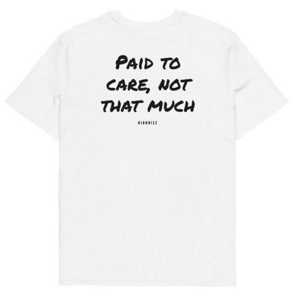Paid to care, not that much T-Shirt Paid to care, not that much T-Shirt in white