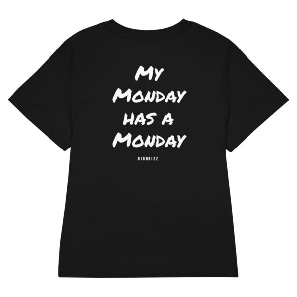 My Monday has a Monday Women's T-Shirt in black