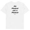 My Monday has a Monday T-Shirt in white