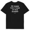 My screen time is none of your business T-Shirt My screen time is none of your business T-Shirt in black