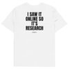 I saw it online so it's research T-Shirt in white