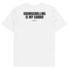 Doomscrolling is my cardio T-Shirt in white