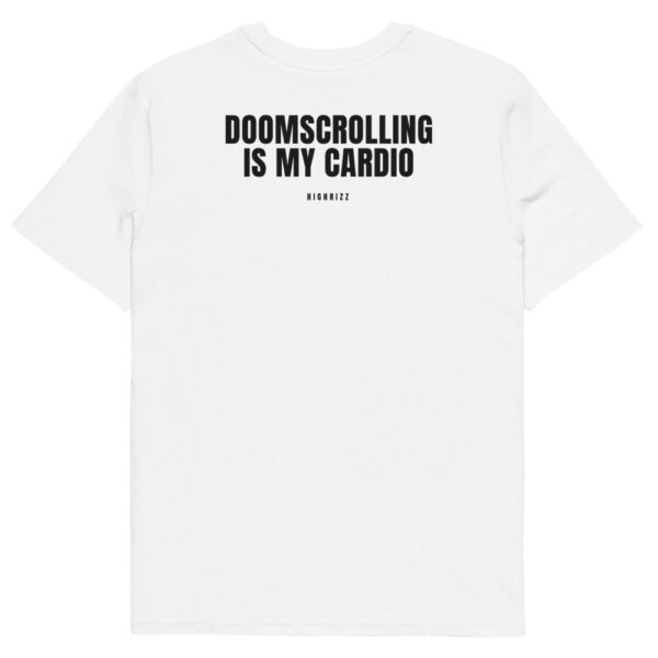 Doomscrolling is my cardio T-Shirt in white
