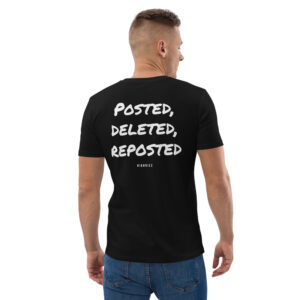 Posted, deleted, reposted T-Shirt in black
