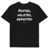 Posted, deleted, reposted T-Shirt in black