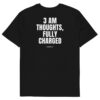 3 AM thoughts, fully charged T-Shirt in black