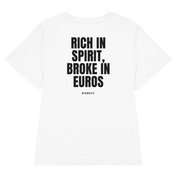 Rich in spirit, broke in euros Women's T-Shirt in white