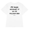 My bank account is in its villain era Women's T-Shirt in white
