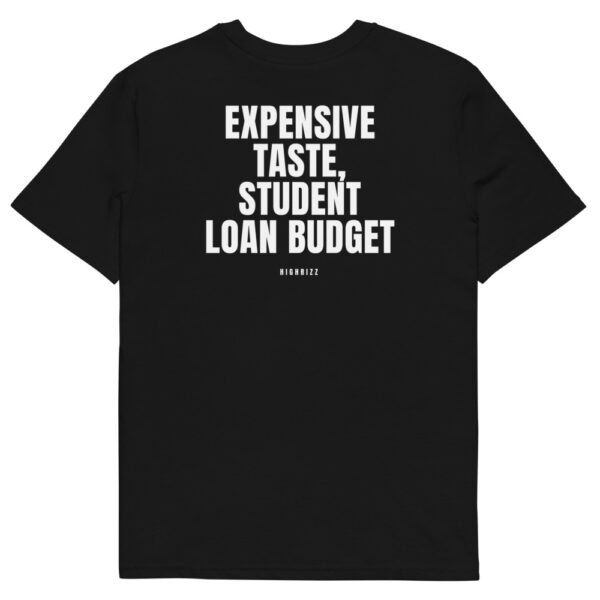 Expensive taste, student loan budget T-Shirt in black