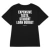 Expensive taste, student loan budget Women's Fitted T-Shirt Expensive taste, student loan budget Women's T-Shirt in black