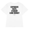 Expensive taste, student loan budget Women's Fitted T-Shirt Expensive taste, student loan budget Women's T-Shirt in white