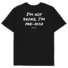 I'm not broke, I'm pre-rich T-Shirt in black