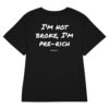I'm not broke, I'm pre-rich Women's T-Shirt in black