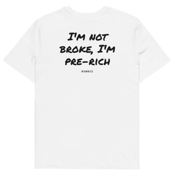 I'm not broke, I'm pre-rich T-Shirt in white