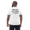 Healing, but make it slow T-Shirt in white