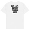Not lazy, energy saving mode T-Shirt Not lazy, energy saving mode T-Shirt in white