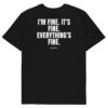 I'm fine. It's fine. Everything's fine. T-Shirt I'm fine. It's fine. Everything's fine. T-Shirt in black