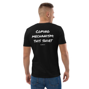 Coping mechanism: this shirt Men's T-Shirt