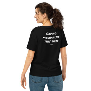 Coping mechanism: this shirt Women's T-Shirt