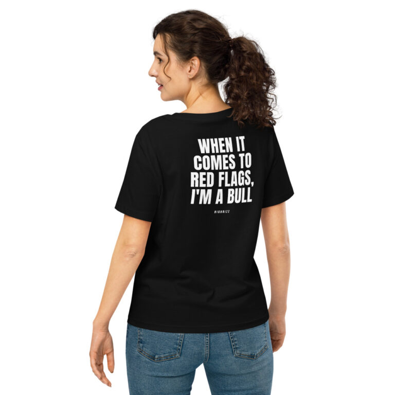 When it comes to red flags, I'm a bull Women's T-Shirt