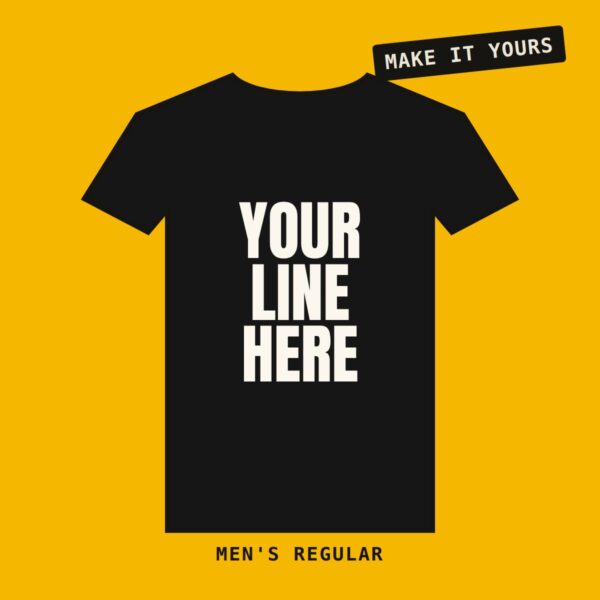 Write your own Custom T-Shirt with your own text
