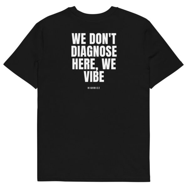 We don't diagnose here, we vibe Men's T-Shirt We don't diagnose here, we vibe Men's T-Shirt in black