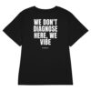 We don't diagnose here, we vibe Women's T-Shirt We don't diagnose here, we vibe Women's T-Shirt in black