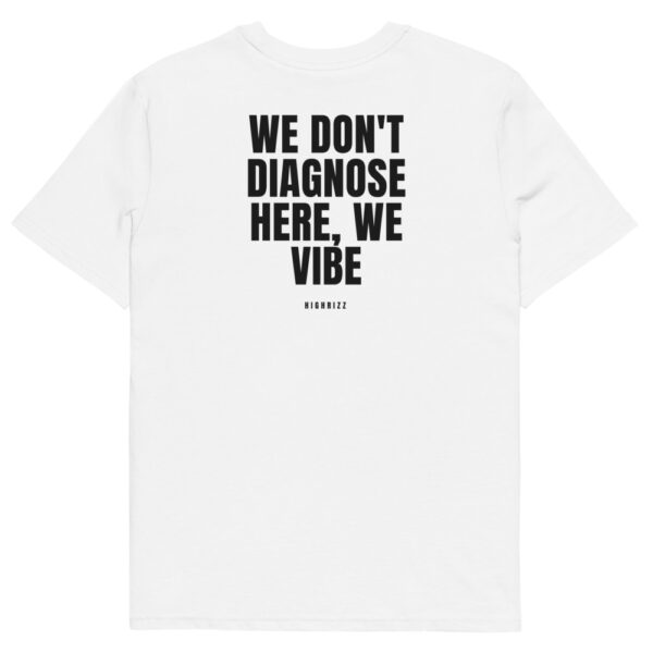 We don't diagnose here, we vibe Men's T-Shirt We don't diagnose here, we vibe Men's T-Shirt in white