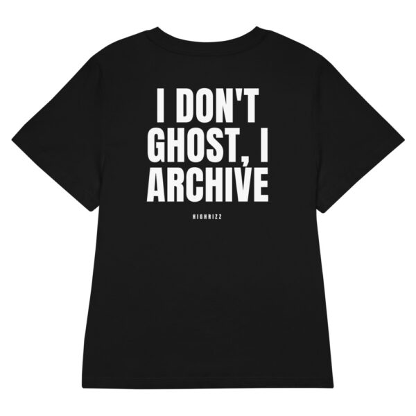 I don't ghost, I archive Women's T-Shirt I don't ghost, I archive Women's T-Shirt in black