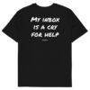 My inbox is a cry for help Men's T-Shirt in black