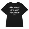 My inbox is a cry for help Women's T-Shirt in black